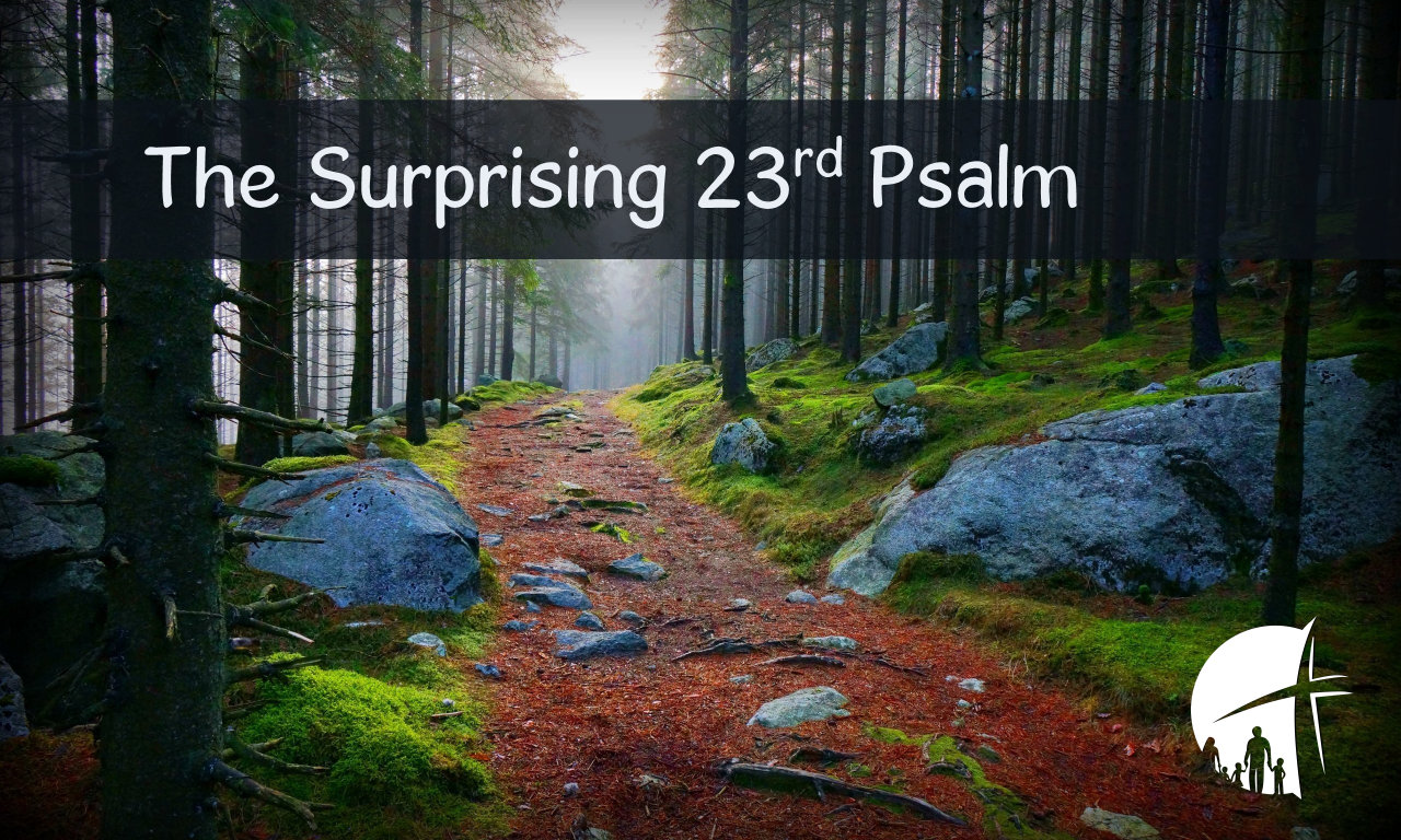 The Surprising 23rd Psalm