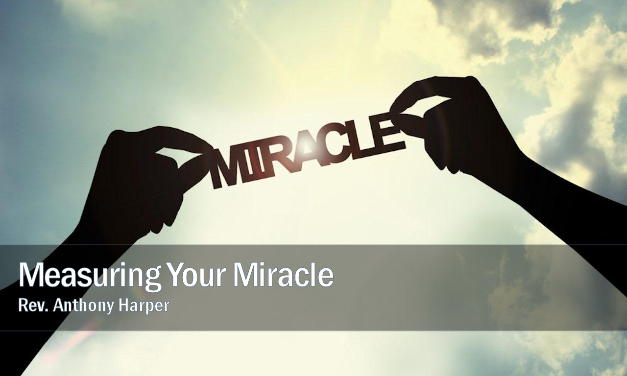 Measuring Your Miracle