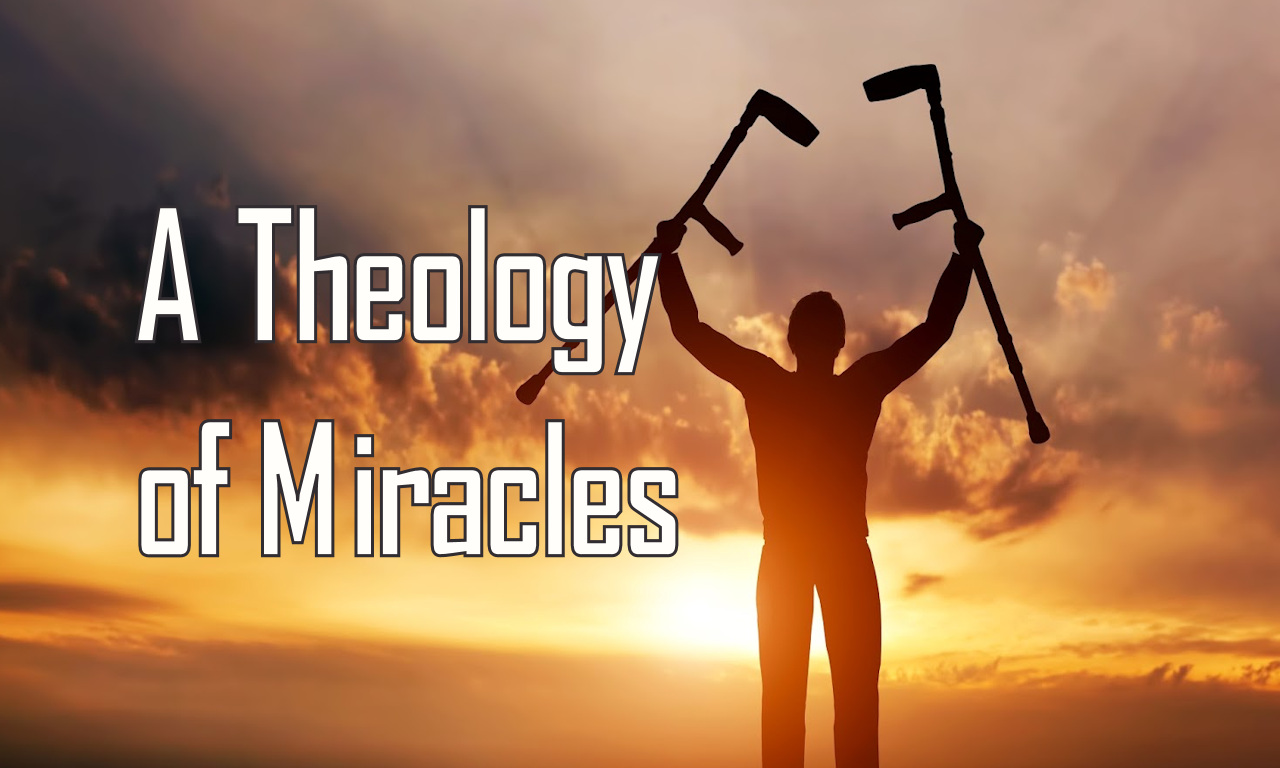 A Theology of Miracles