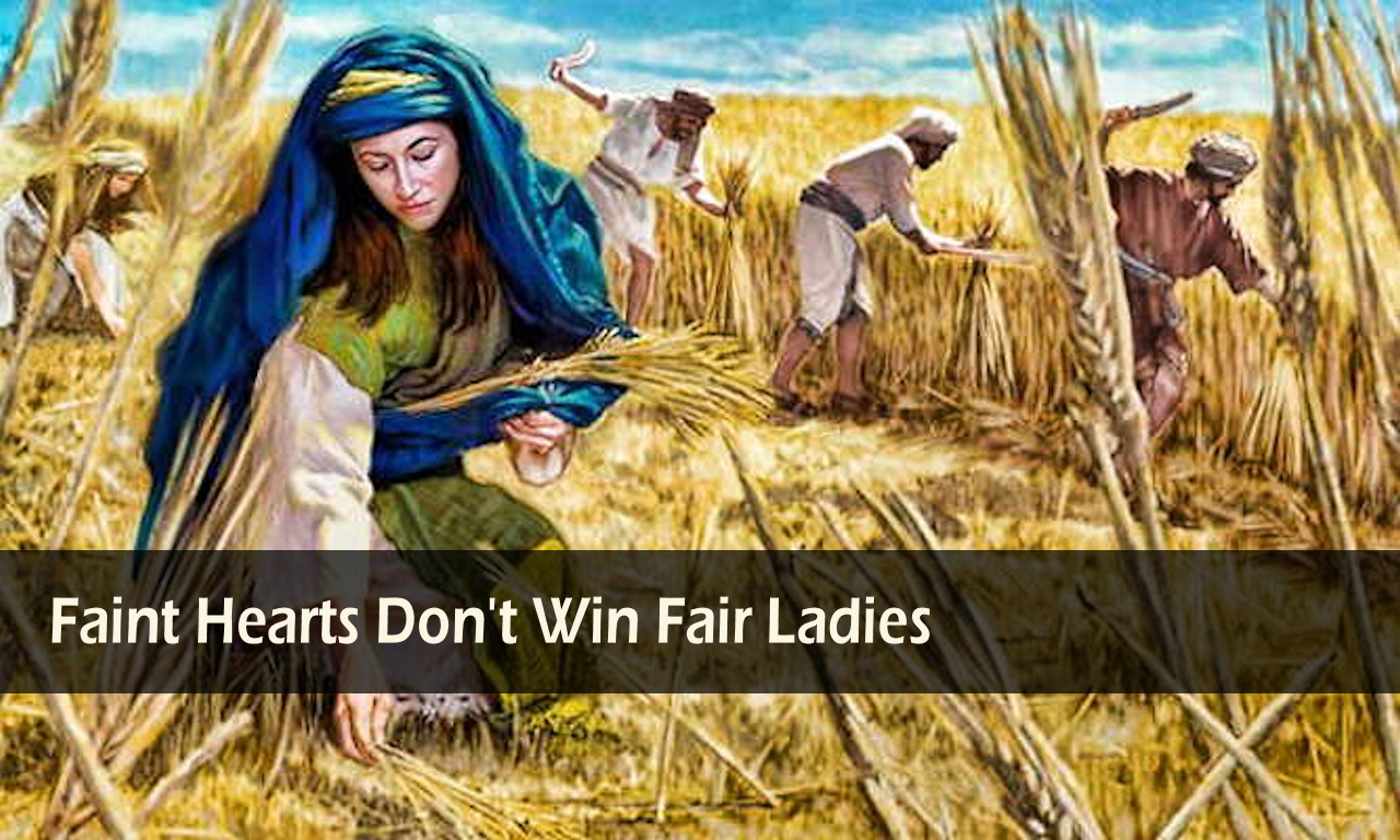 Faint Hearts Don’t Win Fair Ladies